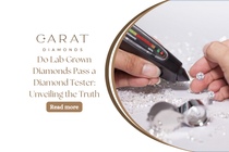 Do Lab Grown Diamonds Pass a Diamond Tester: Unveiling the Truth