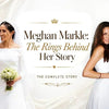 Meghan Markle's Rings Tell a Story Most People Never Heard