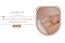 What are Lab Grown Diamonds: An Insightful Overview