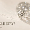 Do Lab Grown Diamonds Lose Their Sparkle? The Real Answer